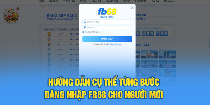 Hướng dẫn cụ thể từng bước đăng nhập FB68 cho người mới